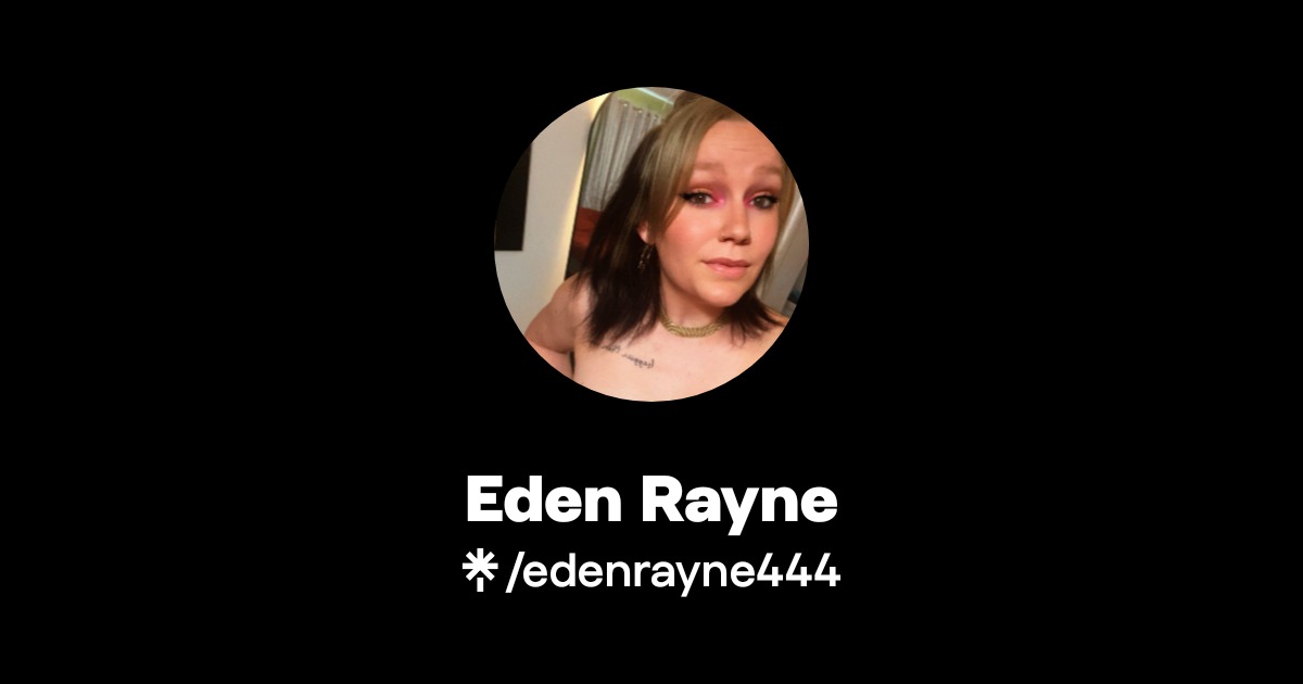 Eden Rayne - Find Eden Rayne Onlyfans - Linktree