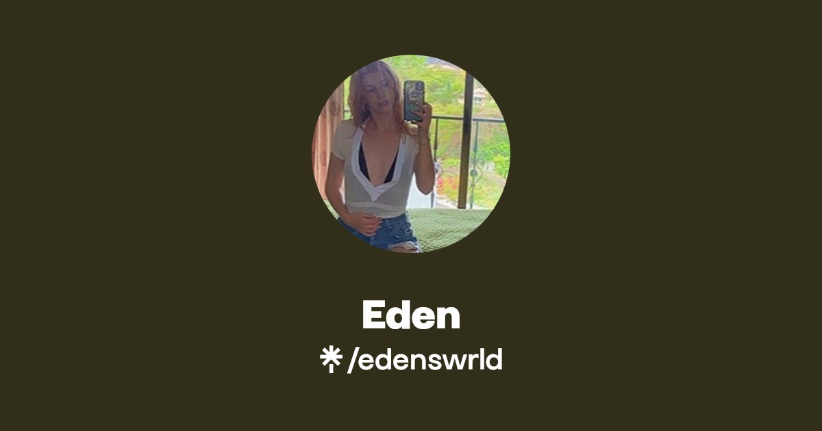 Eden - Find Eden Onlyfans - Linktree