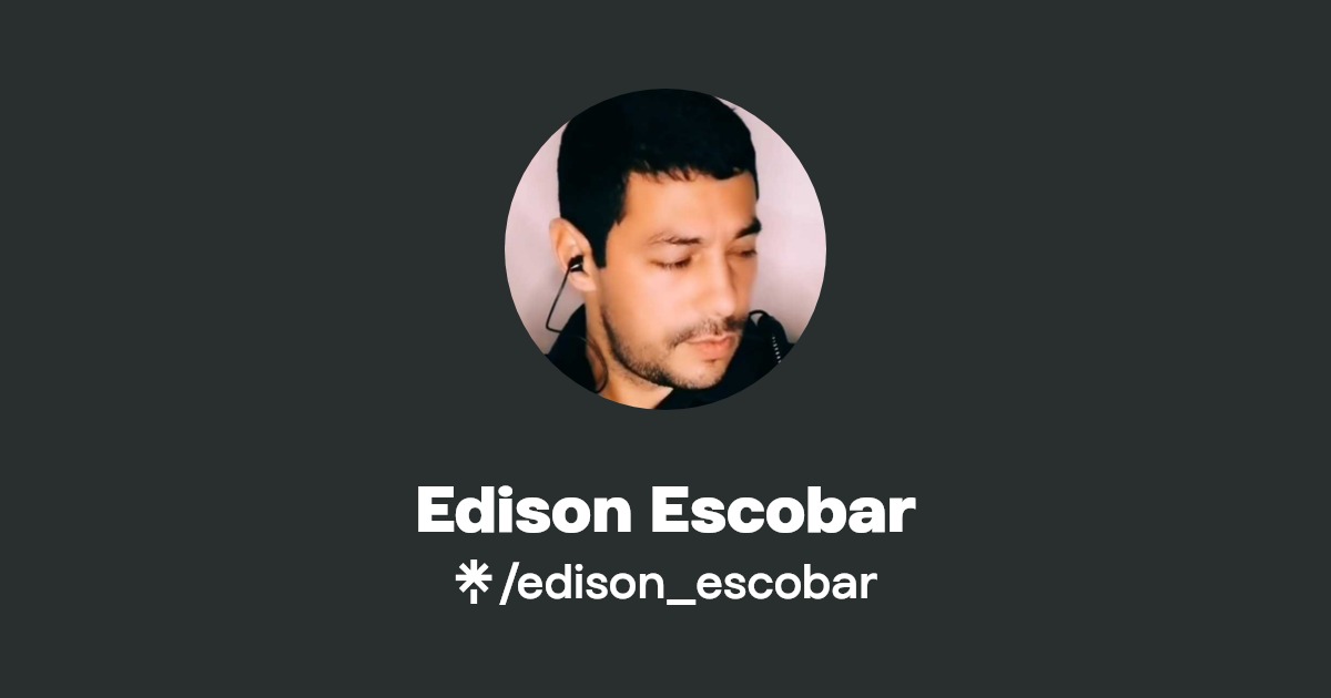 Edison Escobar Instagram, Facebook, TikTok Linktree