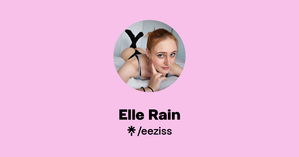 Elle Rain - Find Elle Rain Onlyfans - Linktree