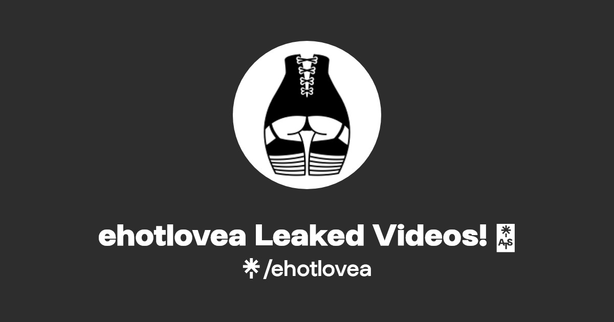 ehotlovea Leaked Videos! 🔥 | Linktree