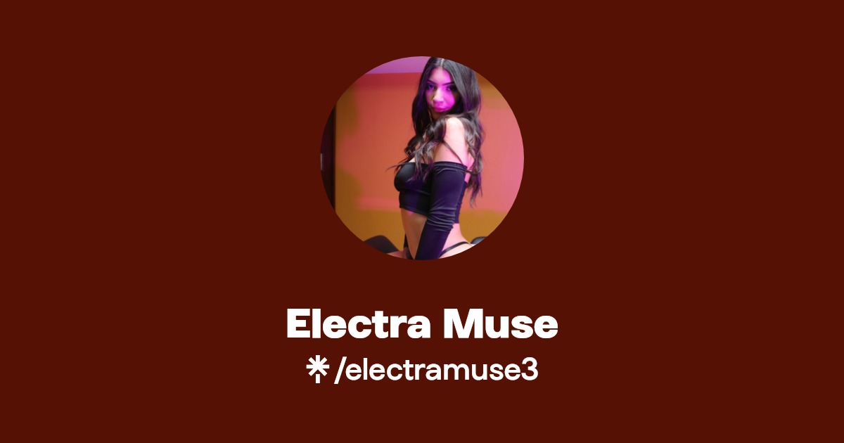 Electra Muse - Find Electra Muse Onlyfans - Linktree