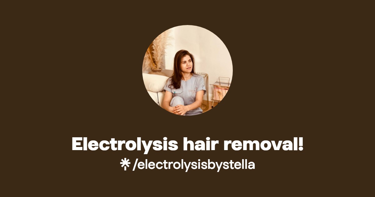 Electrolysis hair removal! Instagram, Facebook Linktree