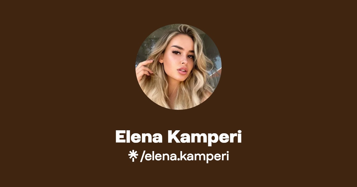 Elena Kamperi - Find Elena Kamperi Onlyfans - Linktree