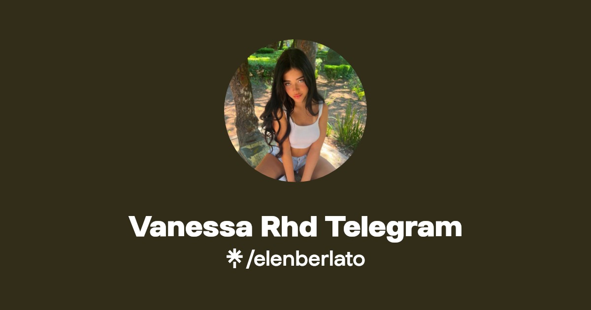 Vanessa Rhd Telegram Linktree