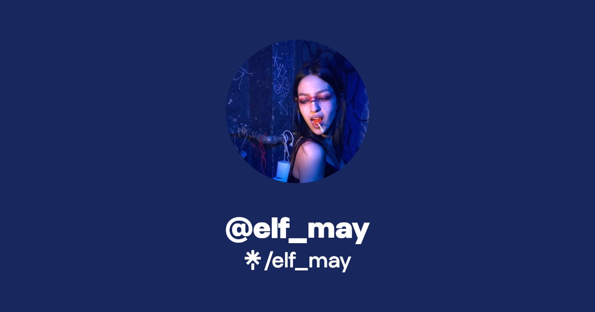 elf_may - Find @elf_may Onlyfans - Linktree