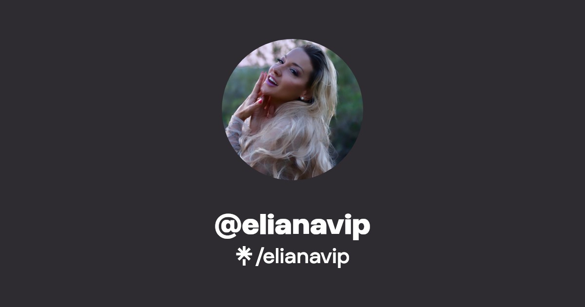 elianavip - Find @elianavip Onlyfans - Linktree