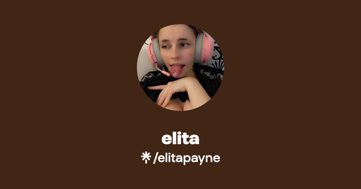 elita - Find elita Onlyfans - Linktree