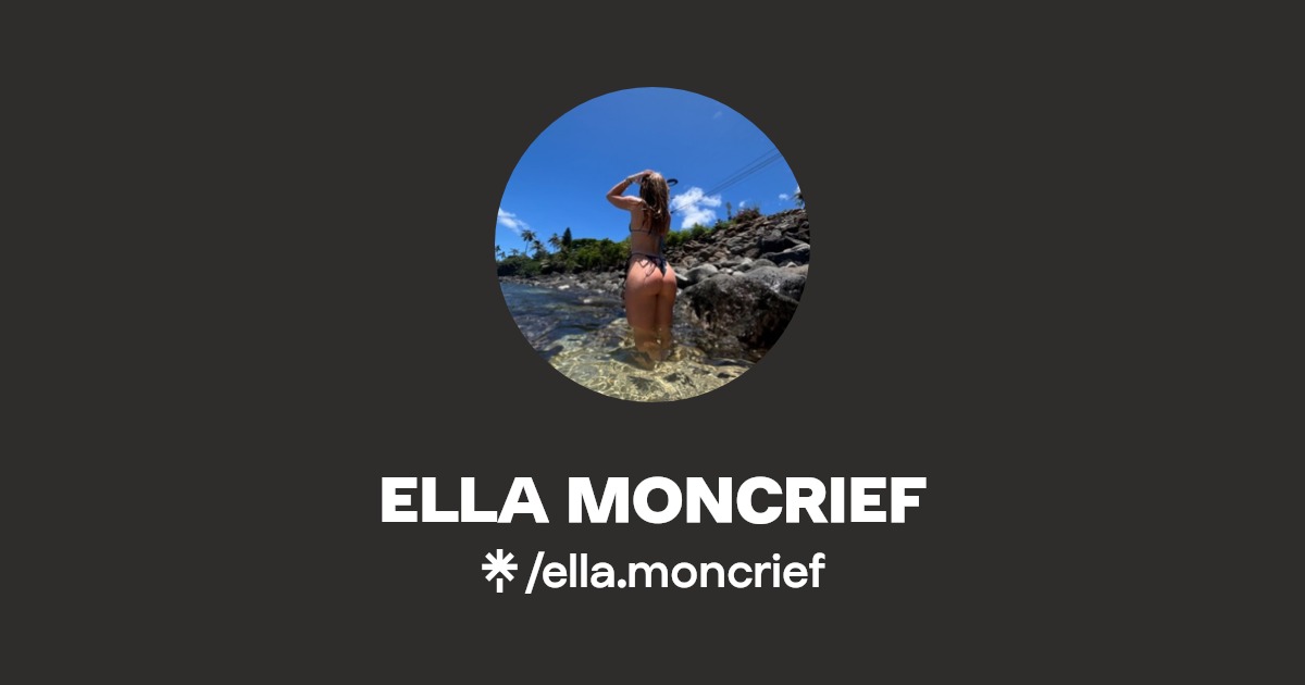 ELLA MONCRIEF | Instagram, TikTok | Linktree