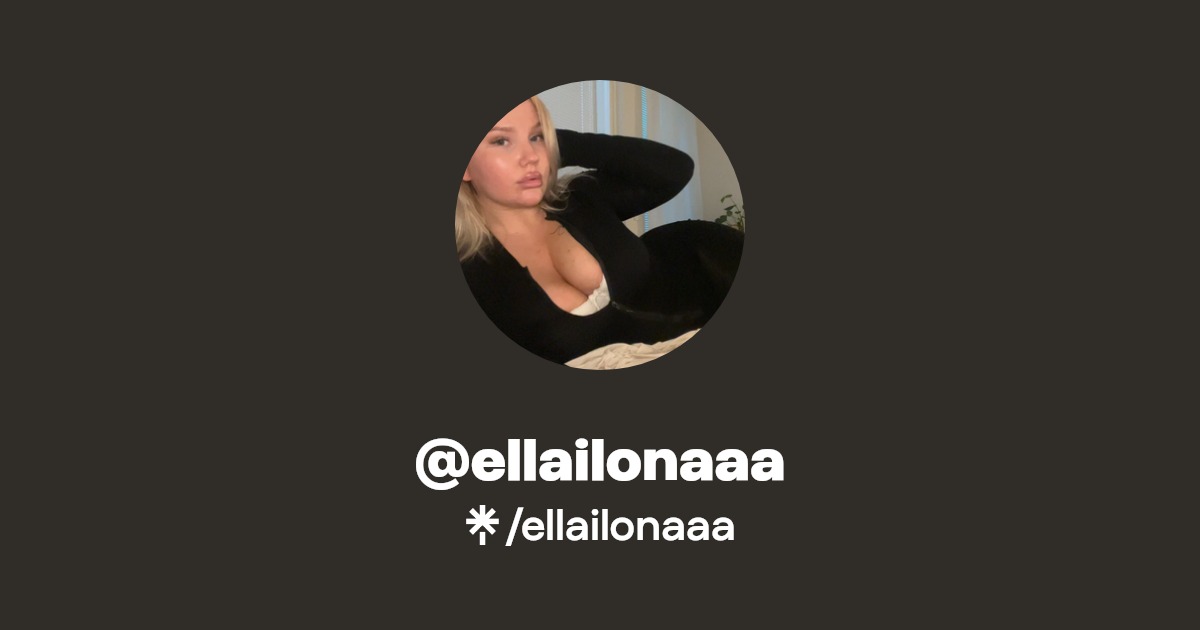 ellailonaaa - Find @ellailonaaa Onlyfans - Linktree