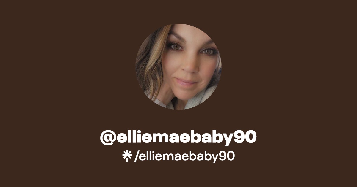 elliemaebaby90 - Find @elliemaebaby90 Onlyfans - Linktree