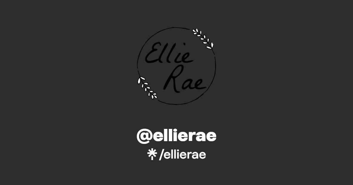 ellierae | Instagram, Facebook, TikTok | Linktree