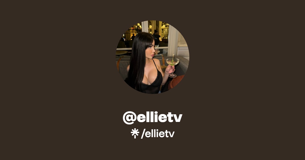 ellietv - Find @ellietv Onlyfans - Linktree