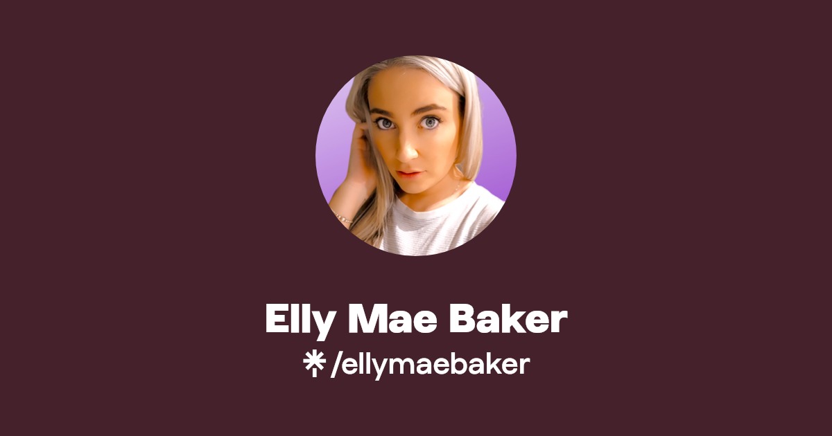Elly Mae Baker - Find Elly Mae Baker Onlyfans - Linktree