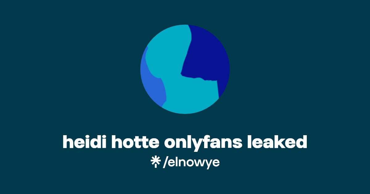 heidi hotte onlyfans leaked | Linktree