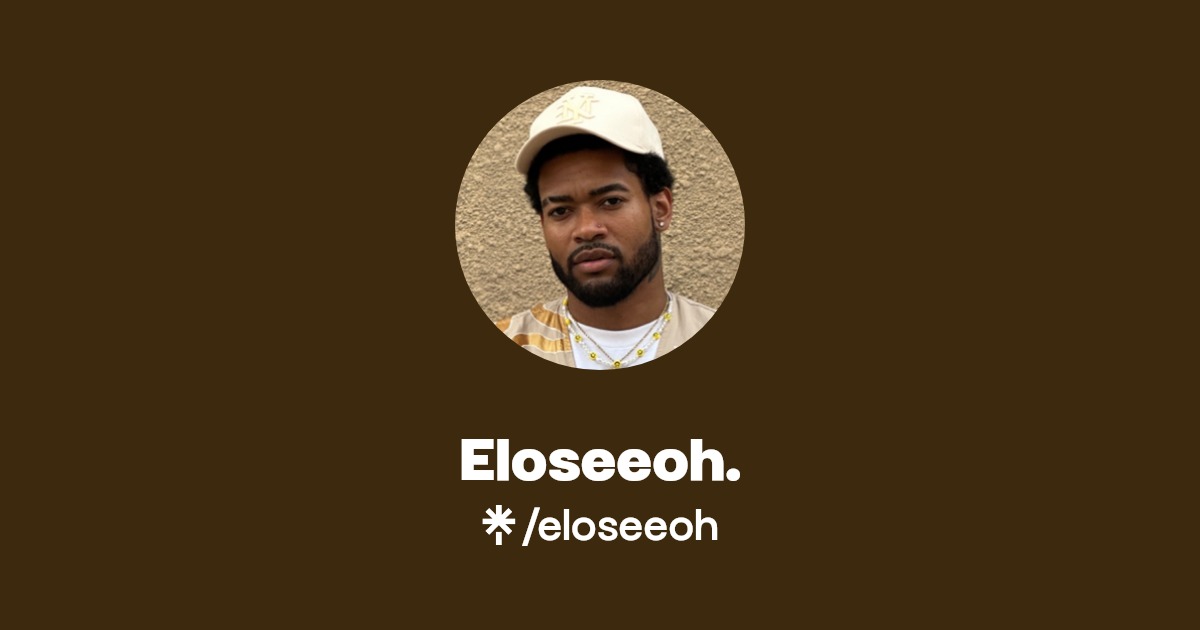 Eloseeoh. | Instagram, TikTok | Linktree
