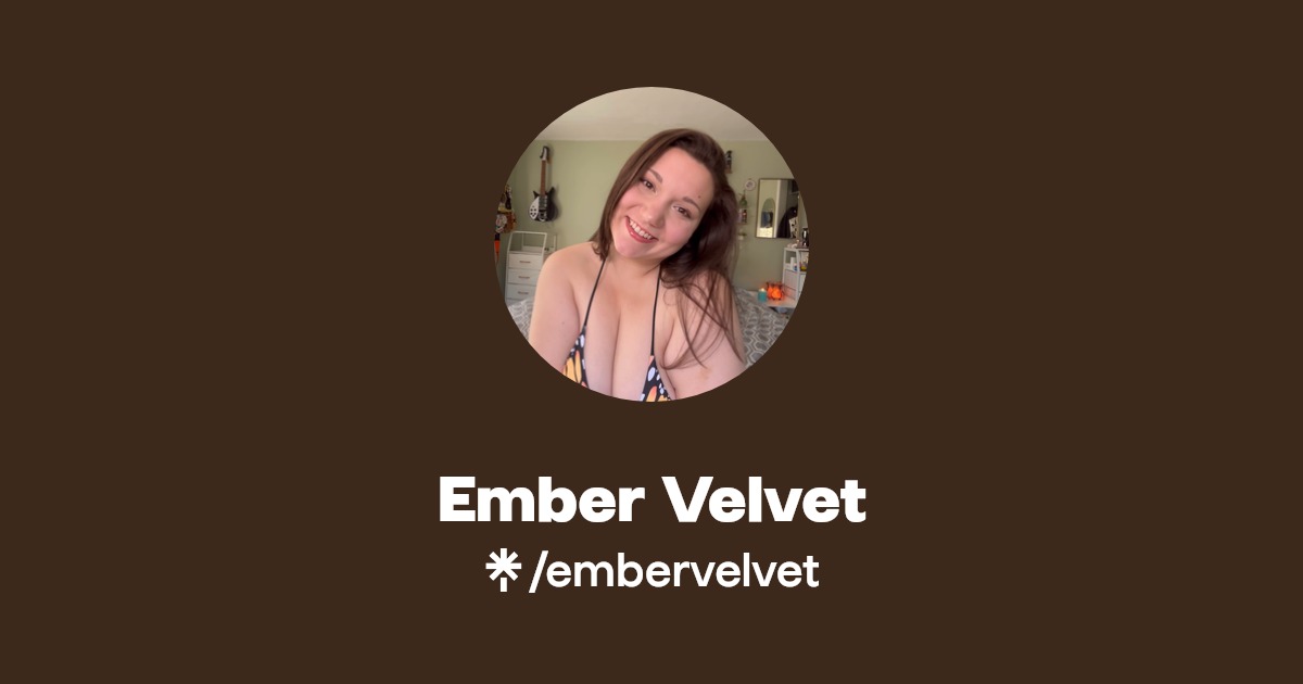 Ember Velvet - Find Ember Velvet Onlyfans - Linktree