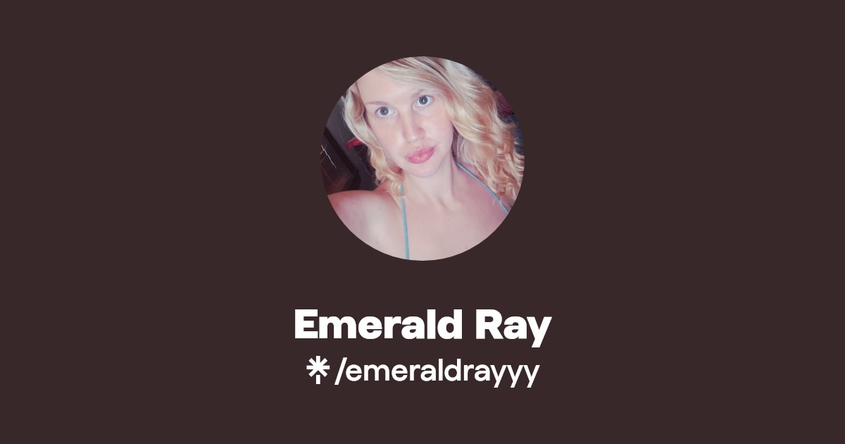 Emerald Ray - Find Emerald Ray Onlyfans - Linktree