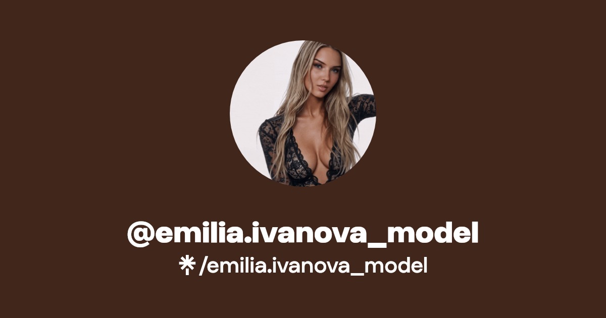 emilia.ivanova_model | Instagram, TikTok | Linktree