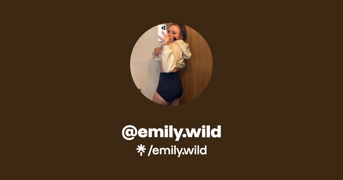 emily.wild - Find @emily.wild Onlyfans - Linktree