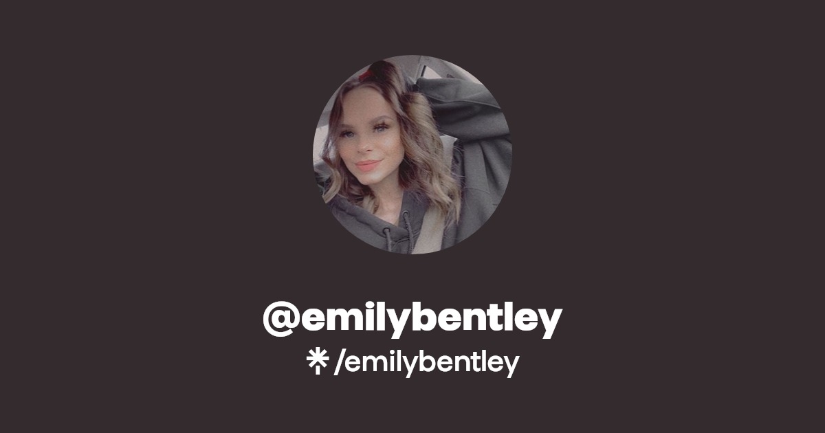 emilybentley - Find @emilybentley Onlyfans - Linktree