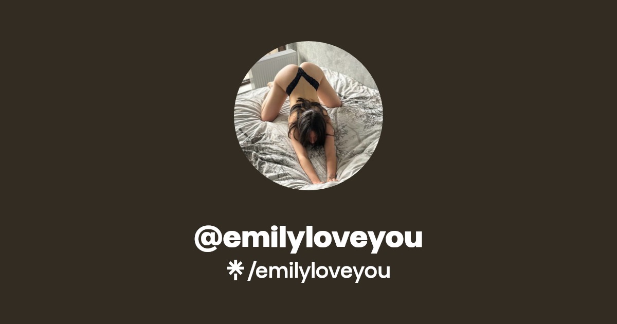 emilyloveyou - Find @emilyloveyou Onlyfans - Linktree