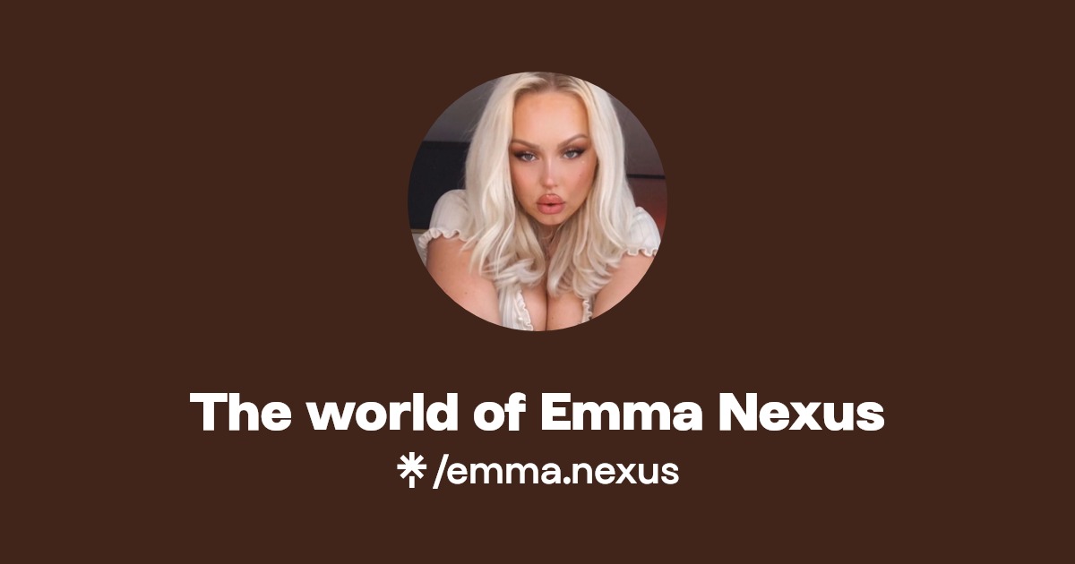 The world of Emma Nexus - Find The world of Emma Nexus Onlyfans - Linktree