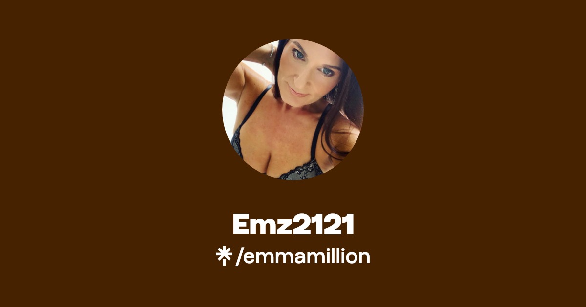 Emz2121 - Find Emz2121 Onlyfans - Linktree