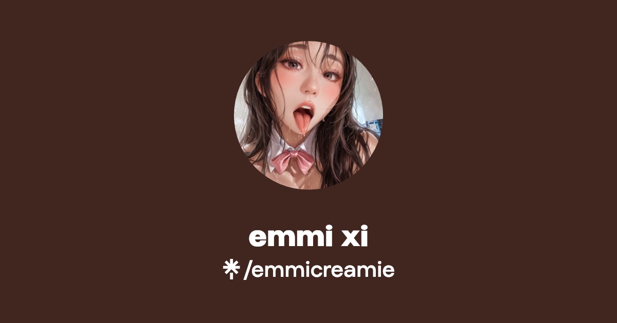 emmi xi - Find emmi xi Onlyfans - Linktree
