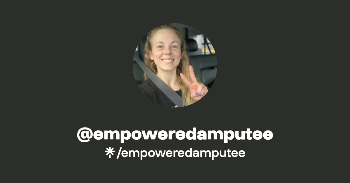 empoweredamputee - Find @empoweredamputee Onlyfans - Linktree