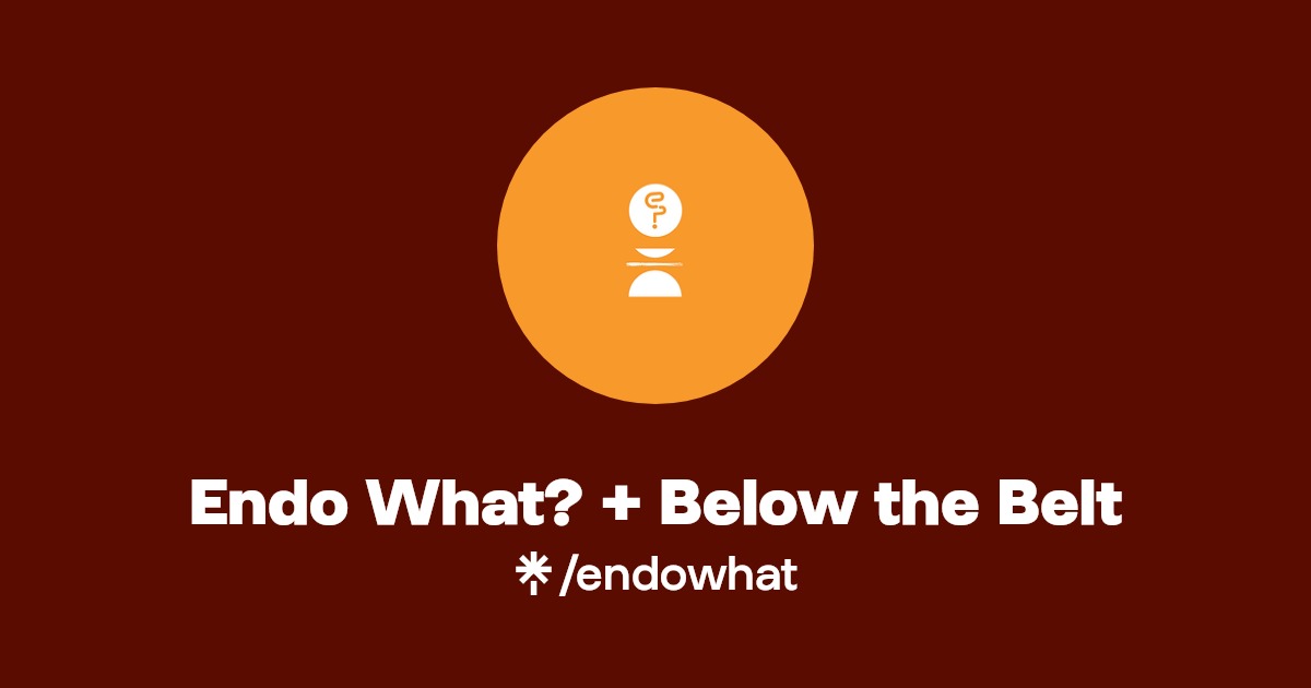 Endo What? + Below the Belt Linktree