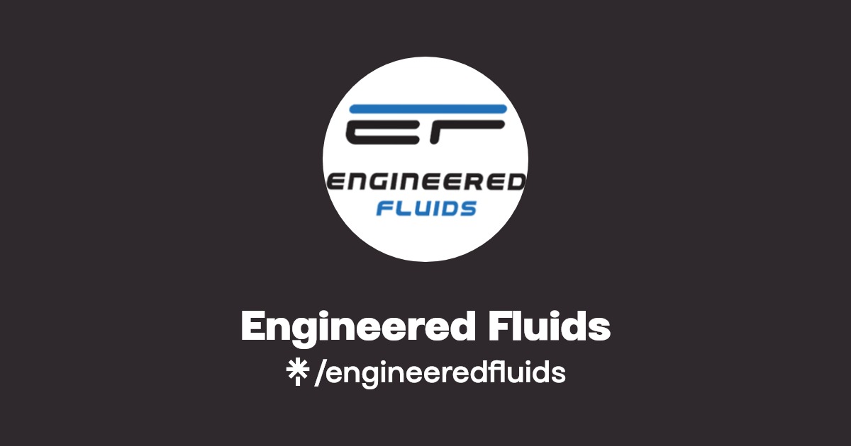 Engineered Fluids Twitter, Facebook, TikTok Linktree