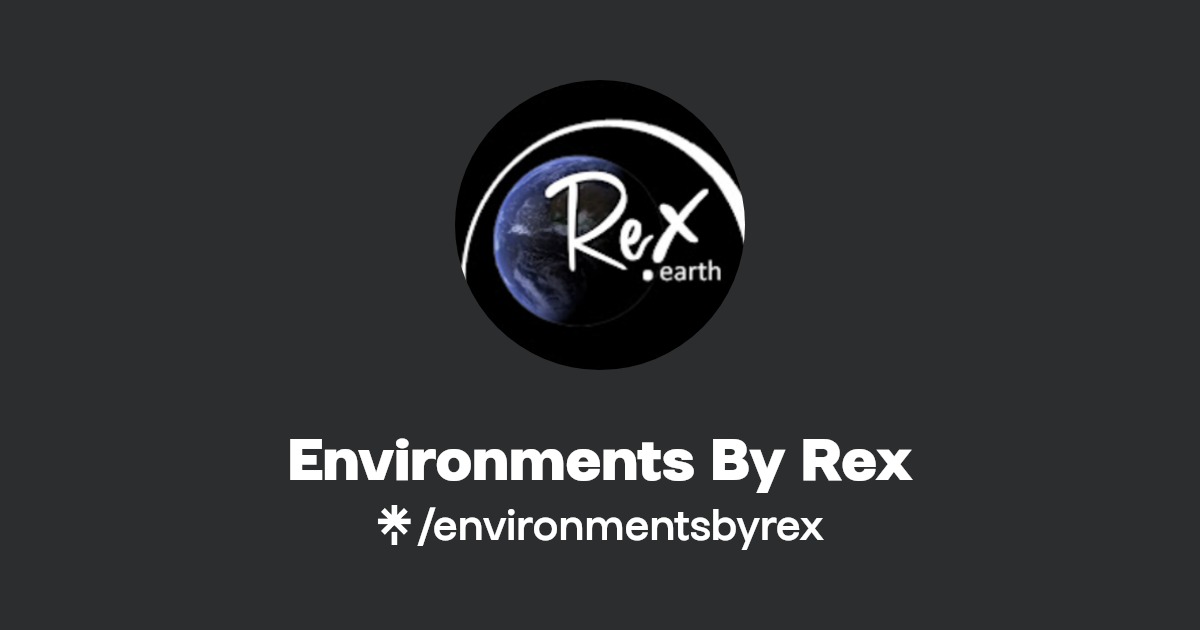 Environments By Rex Instagram, Facebook, TikTok Linktree