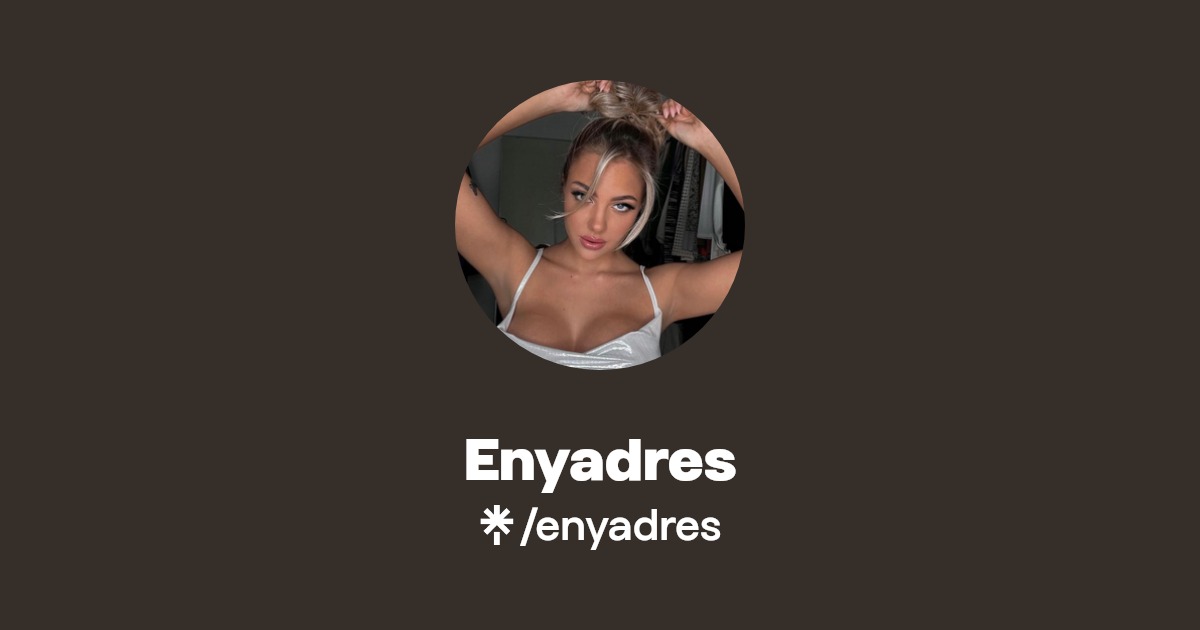 Enyadres | Instagram, TikTok, Twitch | Linktree