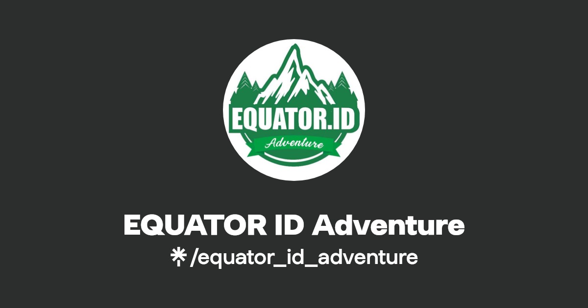EQUATOR ID Adventure Instagram, Facebook Linktree