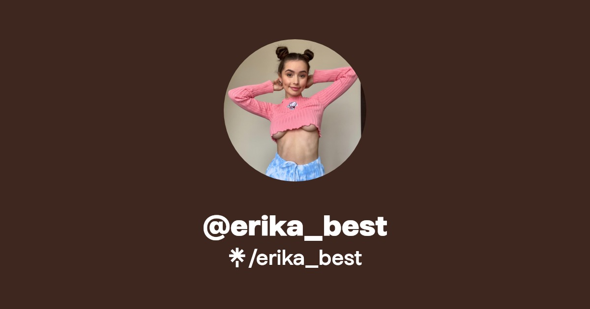 erika_best - Find @erika_best Onlyfans - Linktree