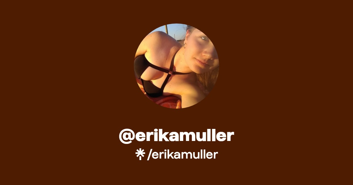 erikamuller - Find @erikamuller Onlyfans - Linktree