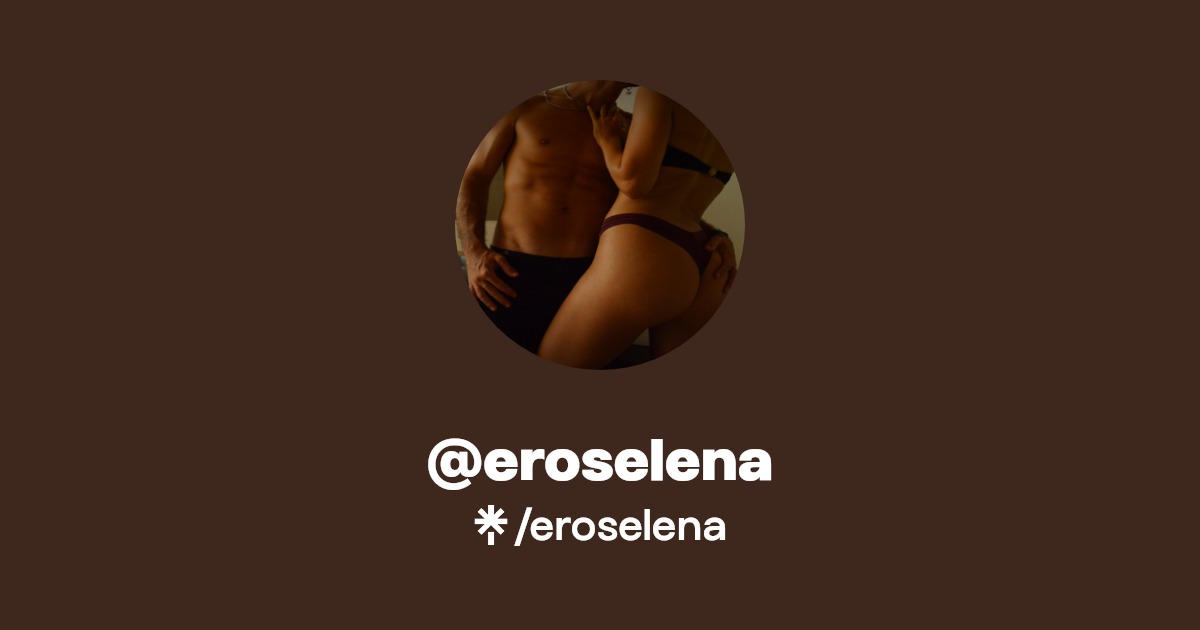 eroselena - Find @eroselena Onlyfans - Linktree