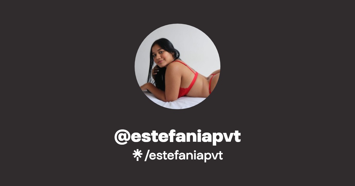 estefaniapvt - Find @estefaniapvt Onlyfans - Linktree