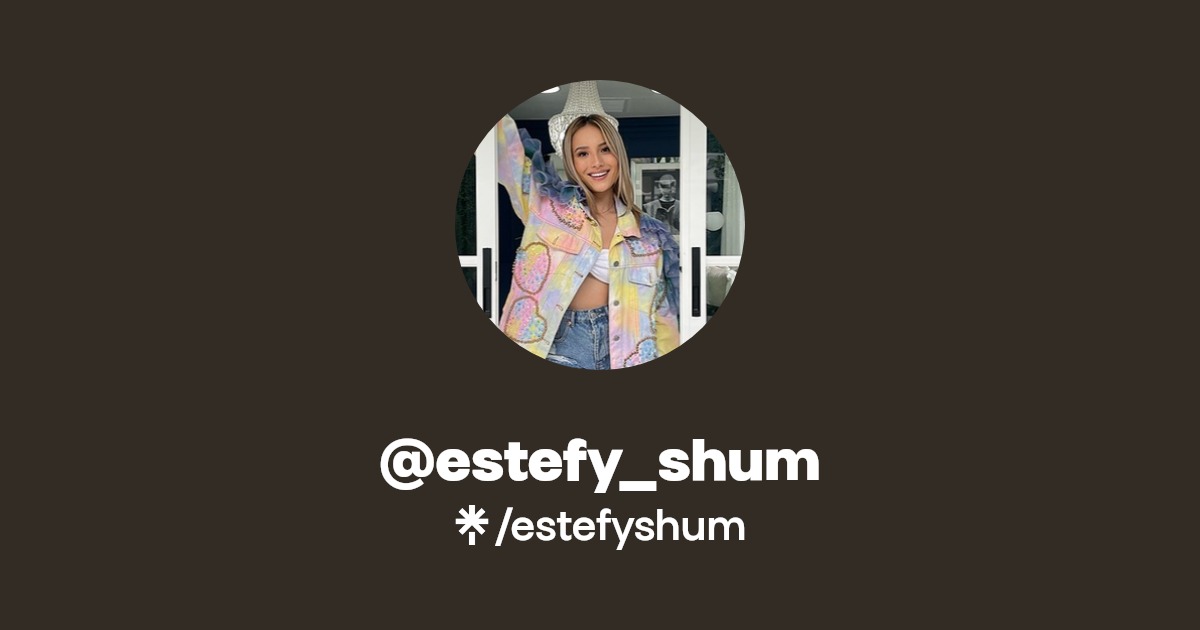 @estefy_shum | Instagram, TikTok | Linktree