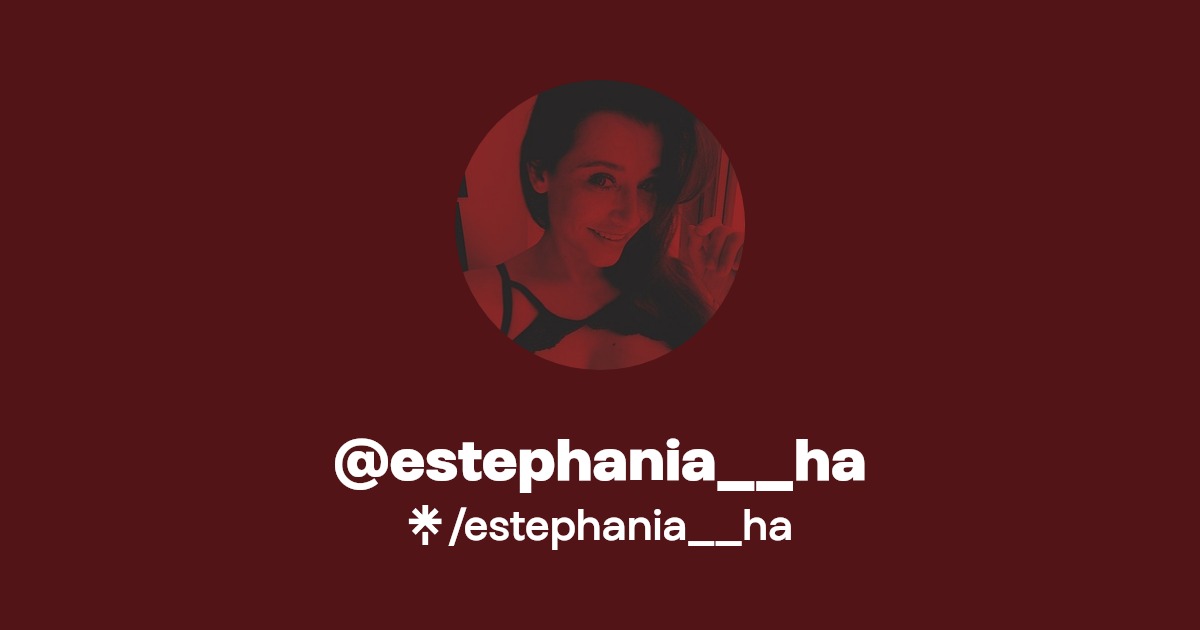 estephania__ha - Find @estephania__ha Onlyfans - Linktree