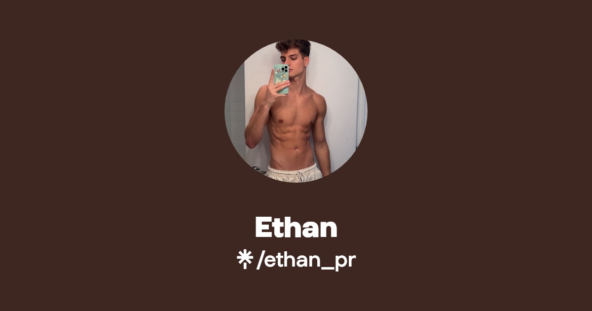 Ethan - Find Ethan Onlyfans - Linktree