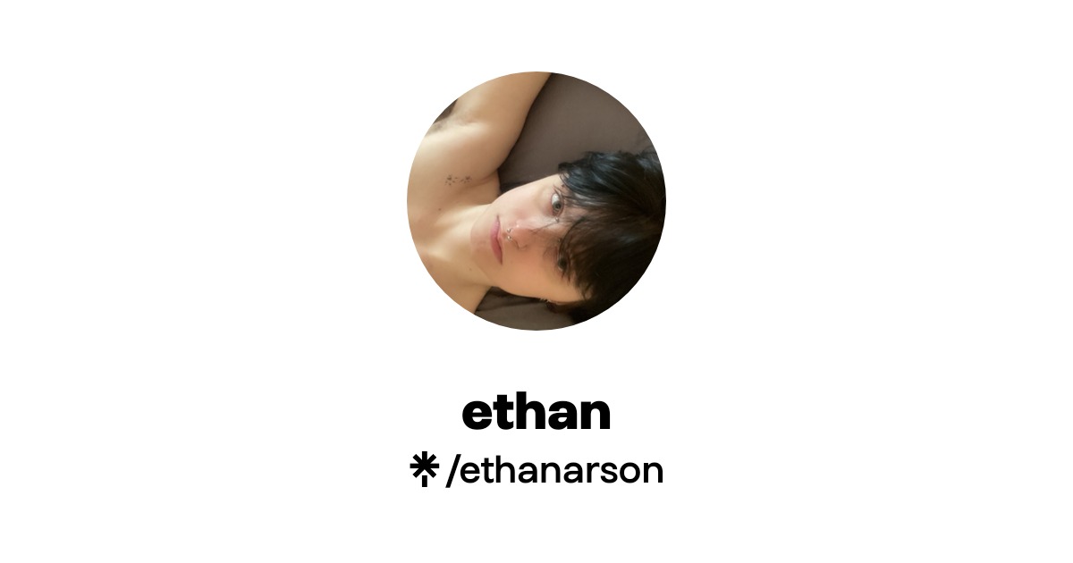 ethan - Find ethan Onlyfans - Linktree