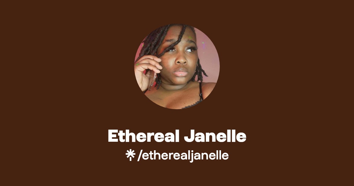 Ethereal Janelle - Find Ethereal Janelle Onlyfans - Linktree