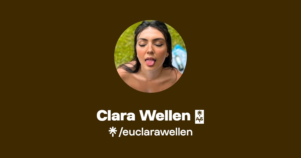 Clara Wellen - Find Clara Wellen Onlyfans - Linktree