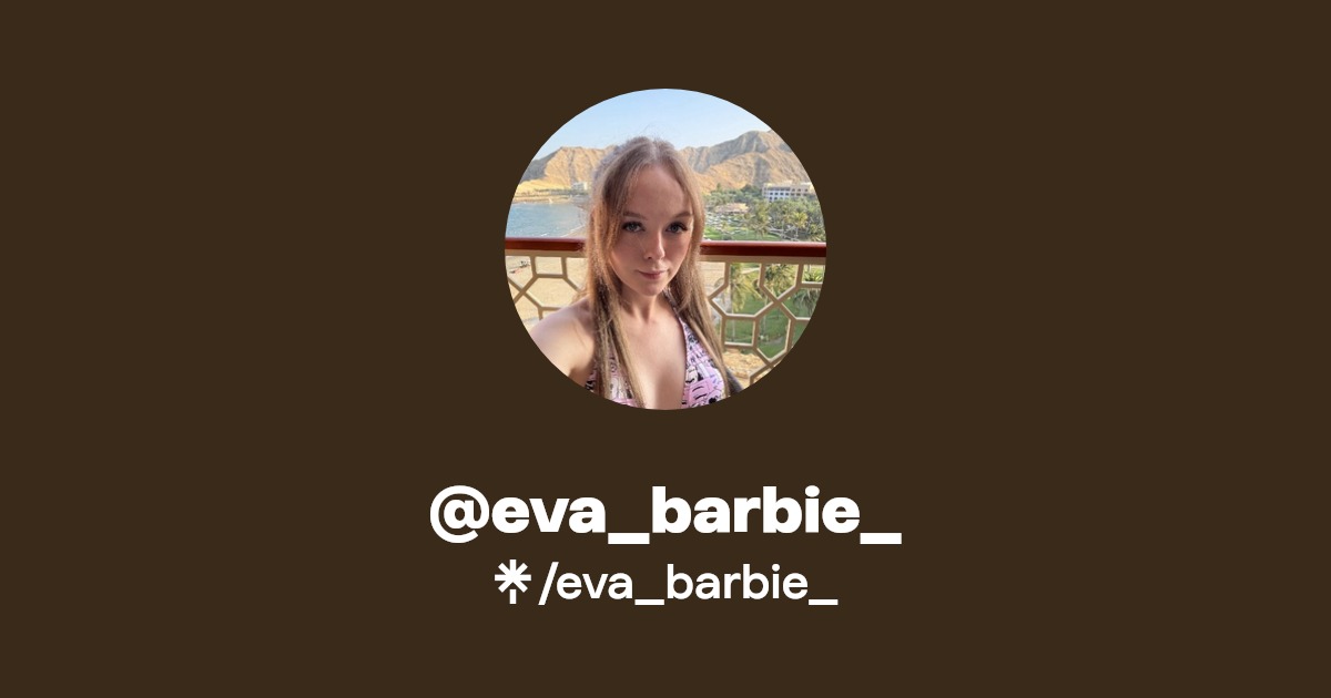 eva_barbie_ - Find @eva_barbie_ Onlyfans - Linktree