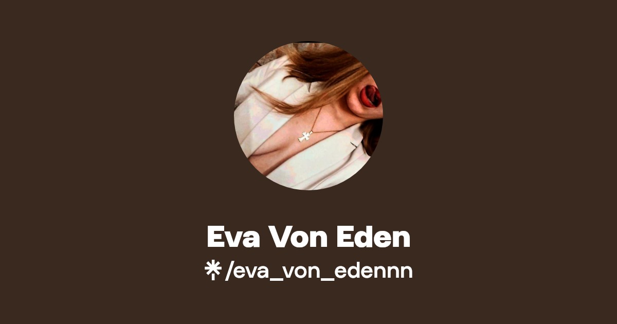 Eva Von Eden - Find Eva Von Eden Onlyfans - Linktree