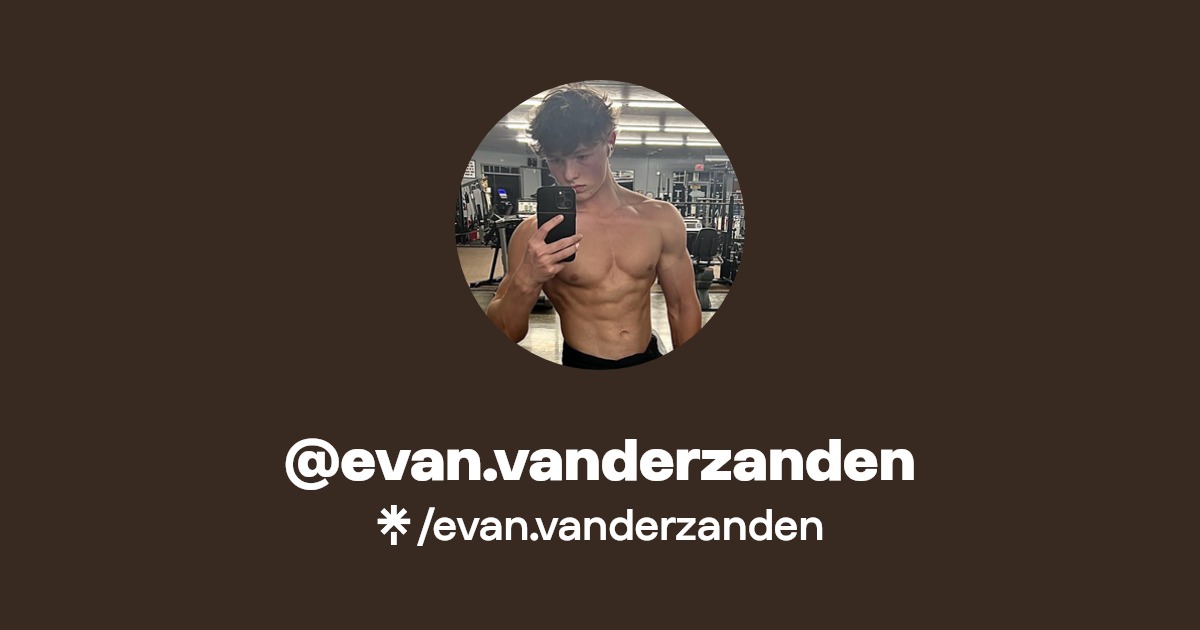 evan.vanderzanden - Find @evan.vanderzanden Onlyfans - Linktree
