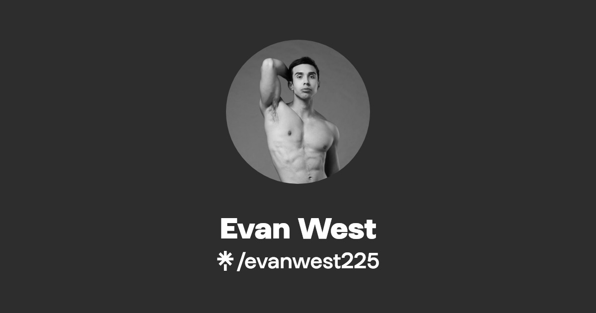 Evan West - Find Evan West Onlyfans - Linktree