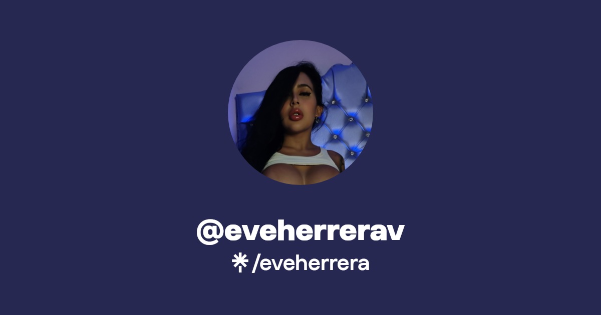 @eveherrerav - Find @eveherrerav Onlyfans - Linktree